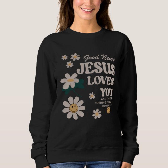 Good News Jesus Love You Sweatshirt (Vorderseite)