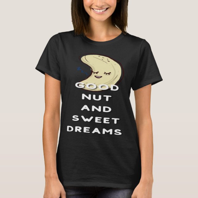 Good Nut And Sweet Dreams Nut  Pun Joke Nuts T-Shirt (Vorderseite)