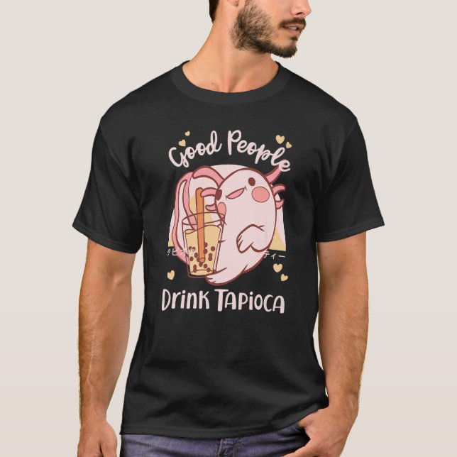 Good People Drink Tapioca Bubble Boba Tea   T-Shirt (Vorderseite)