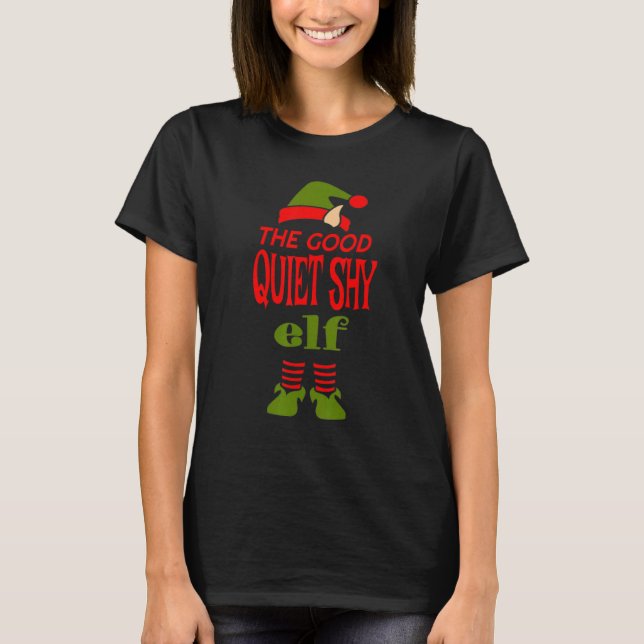 Good QUIET SHY Elf Christmas  Graphic Sarcastic T-Shirt (Vorderseite)