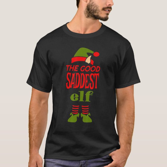 Good SADDEST Elf Christmas  Graphic Sarcastic T-Shirt (Vorderseite)