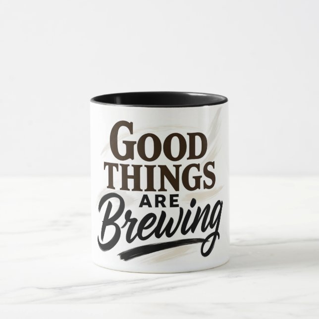 Good Things Are Brewing" Positive Quote Mug Tasse (Zentrum)