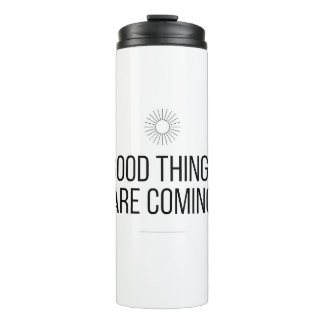 Good Things Are Coming Mug Thermosbecher