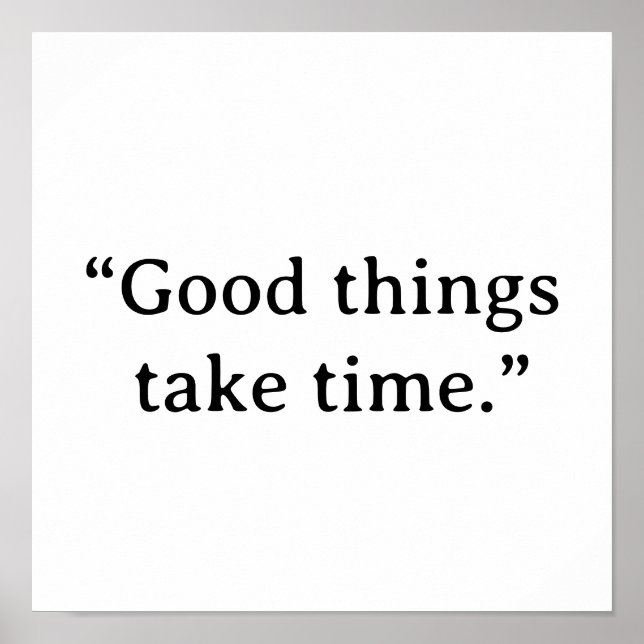 Good Things Take Time Minimalist Typography Poster (Vorne)