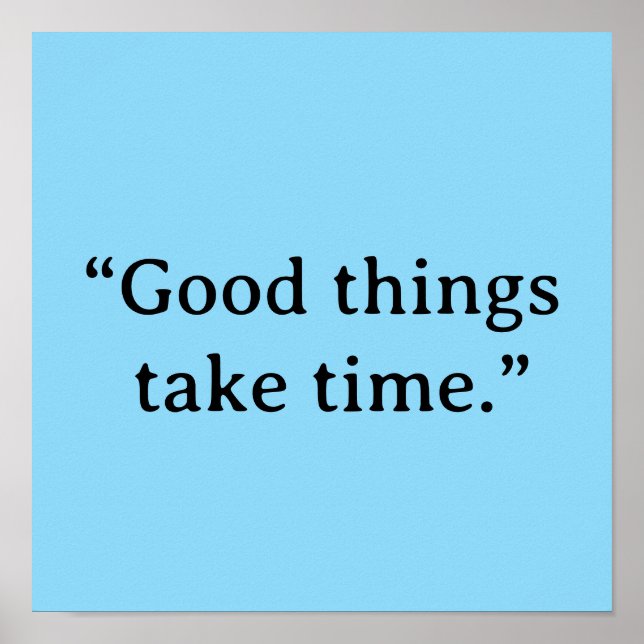 Good Things Take Time Minimalist Typography Poster (Vorne)