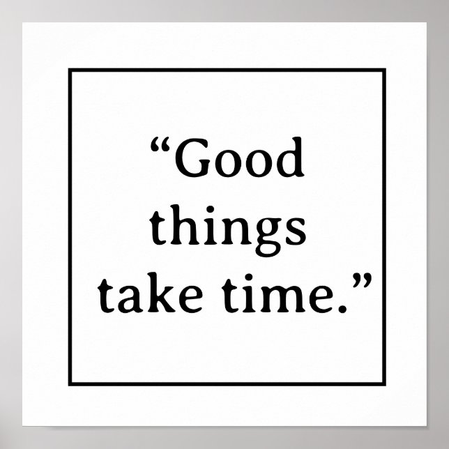 Good Things Take Time Minimalist Typography Poster (Vorne)