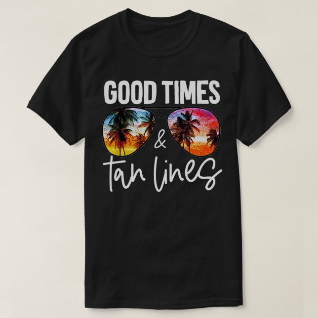 Good Times Tan Lines Beach Life Funny Summer Vacat T-Shirt (Design vorne)