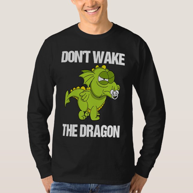 Good Tips for Parents  Don't Wake The Dragon T-Shirt (Vorderseite)