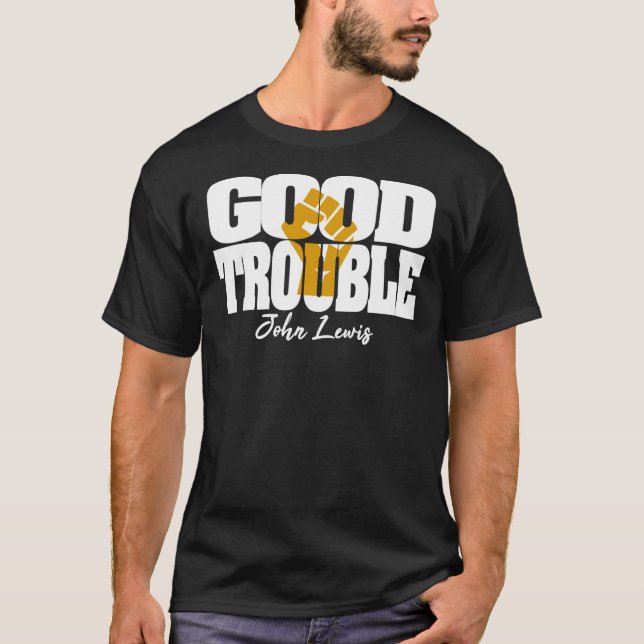 Good Trouble John Lewis T - Shirt Classic T - Shir (Vorderseite)