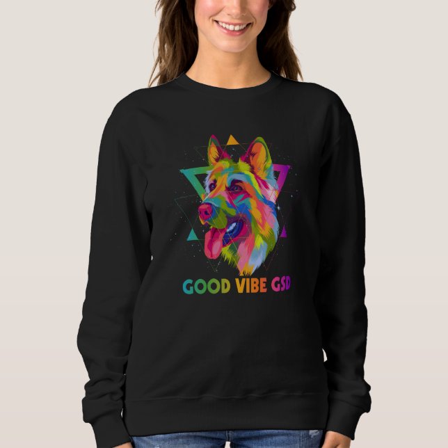 Good Vibe GSD German Shepherd Motivational Quote S Sweatshirt (Vorderseite)