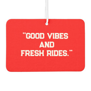 "Good Vibes and Fresh Rides" Positive Autoluft Autolufterfrischer