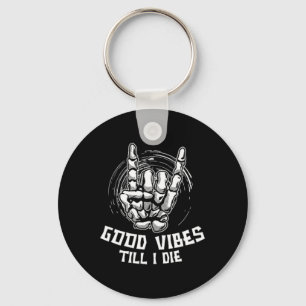 Good Vibes bis ich Die habe - Skeletthand Hallowee Schlüsselanhänger