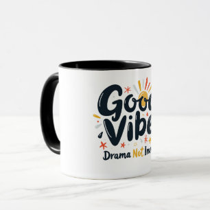Good vibes Drama Nicht eingeladen Tasse