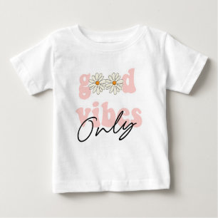 Good Vibes nur 70er Hippie Slogan Baby T-shirt
