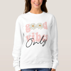Good Vibes nur 70er Hippie Slogan Sweatshirt