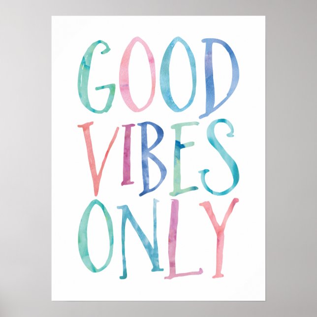 Good Vibes Only - Farbenfarbene Wasserfarbentypogr Poster (Vorne)