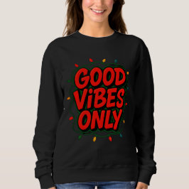 Good Vibes Only Graphic Sweatshirt