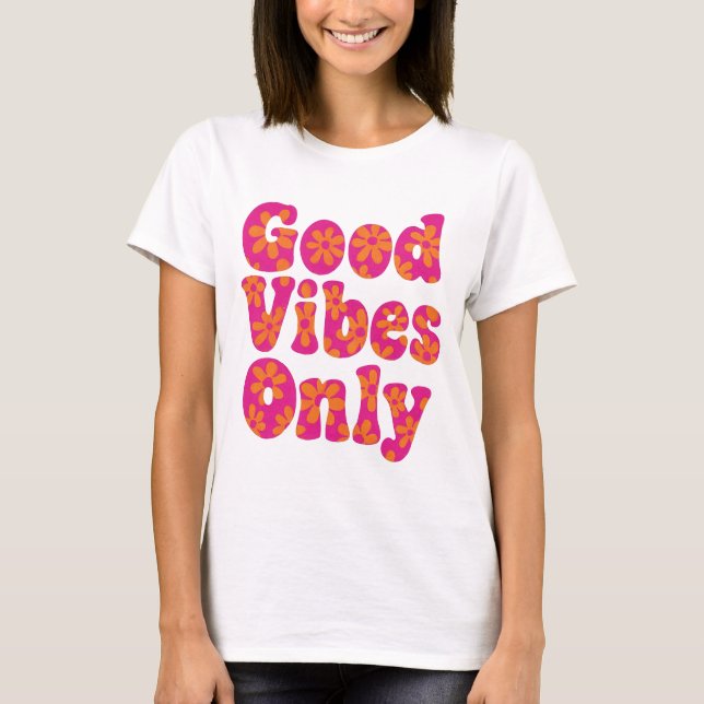 Good Vibes Only - Groovy 70er Floral Retro T - Shi T-Shirt (Vorderseite)