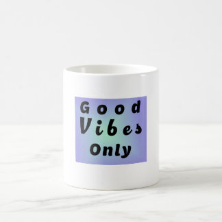 Good Vibes Only Kaffeetasse