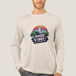 Good Vibes Only | Nature-Inspired Long Sleeve Tee