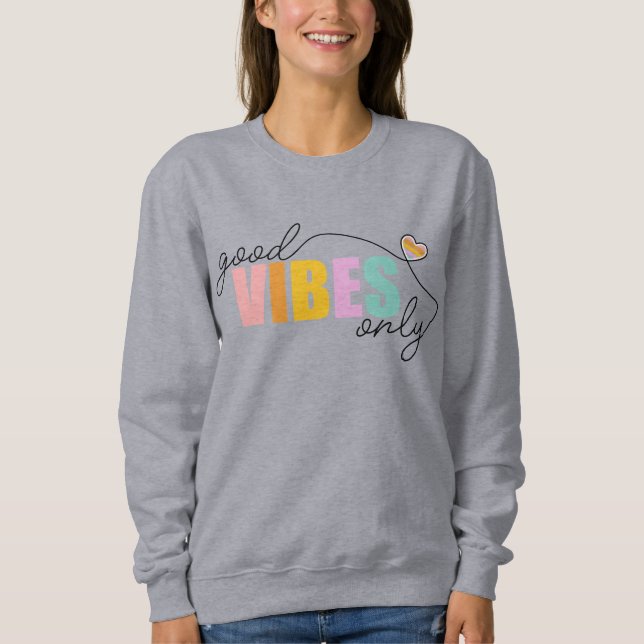 Good Vibes Only Rainbow Heart Sweatshirt (Vorderseite)