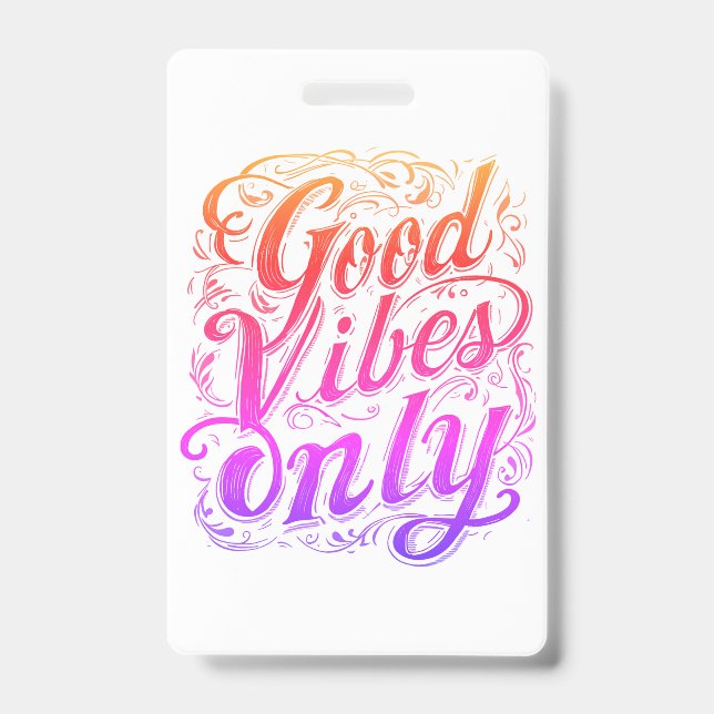 Good Vibes Only Script Badge Ausweis (Front)
