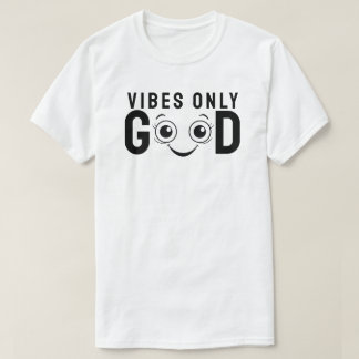 Good Vibes Only T-Shirt