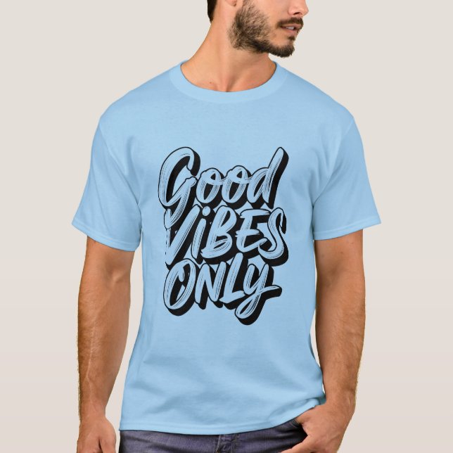 Good Vibes Only T - Shirt (Vorderseite)