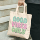 Good Vibes Only Tragetasche<br><div class="desc">Good vibes only</div>