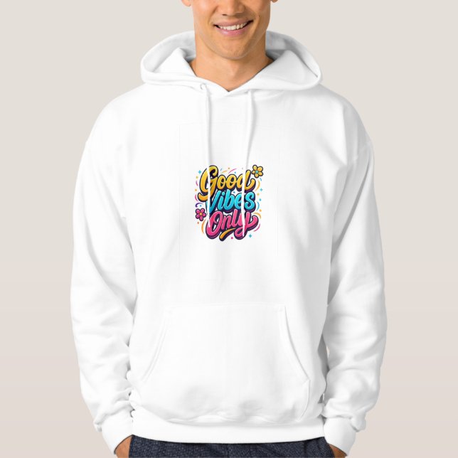 Good Vibes Only – Trendy Motivational  Hoodie (Vorderseite)