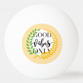 good vibes  tischtennisball