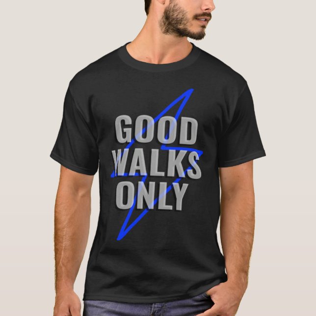 Good Walk Indoor Walking Outdoor Walk at Home Poun T-Shirt (Vorderseite)