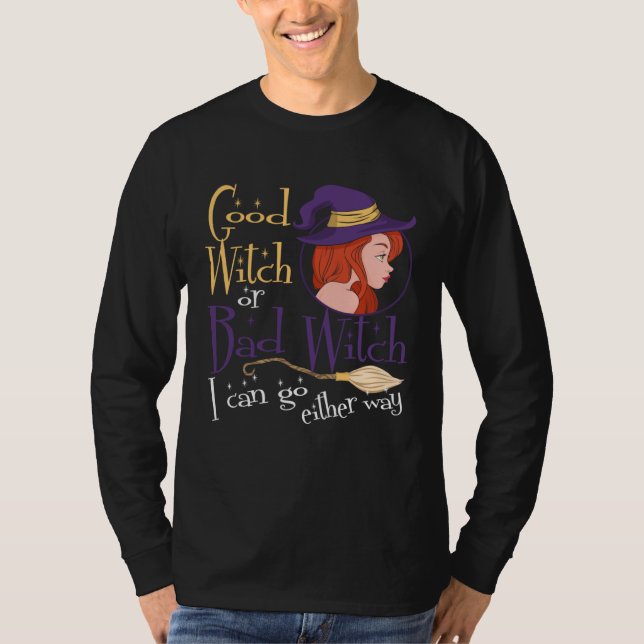 Good Witch Bad Witch Can Go Either Way Halloween f T-Shirt (Vorderseite)