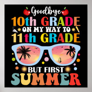 Goodbye 10th Grade Hallo 11th Grade Hallo Sommer Poster