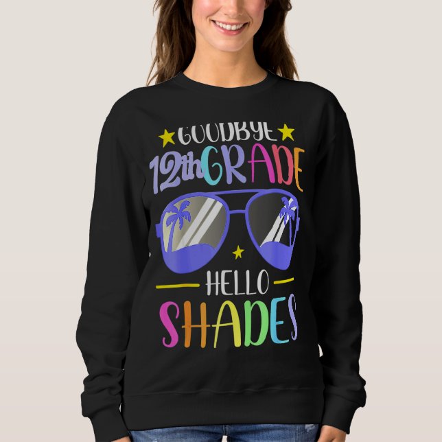Goodbye 12. Grade Hello Shades Vacation Hello Sum Sweatshirt (Vorderseite)