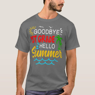 Goodbye 1. Klasse Hallo Sommer Erste Klasse Grade  T-Shirt
