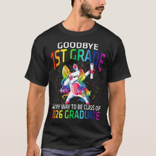 Goodbye 1st Grade Class Of 2026 Grad Hello 1st gra T-Shirt