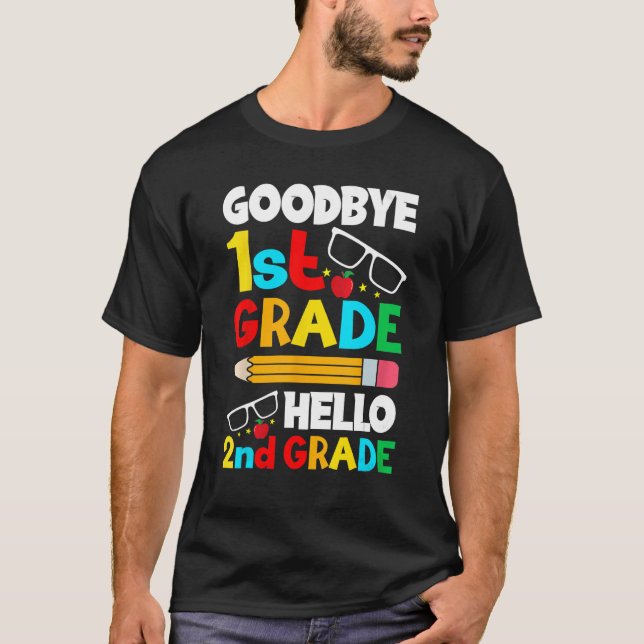 Goodbye 1st Grade Hello 2nd Grade I Come Teacher S T-Shirt (Vorderseite)