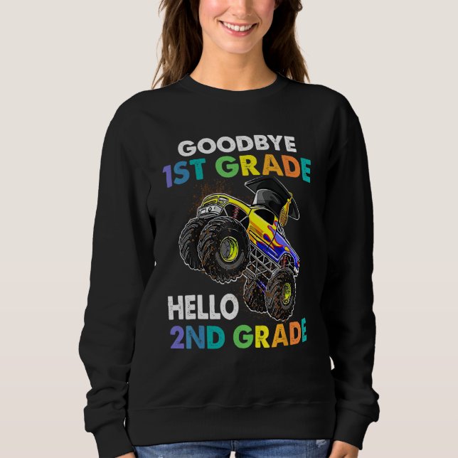 Goodbye 1st Grade Hello 2nd Grade Monster Truck Gr Sweatshirt (Vorderseite)