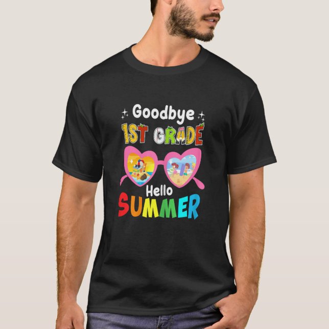 Goodbye 1st Grade Hello Summer Last Day Of School  T-Shirt (Vorderseite)