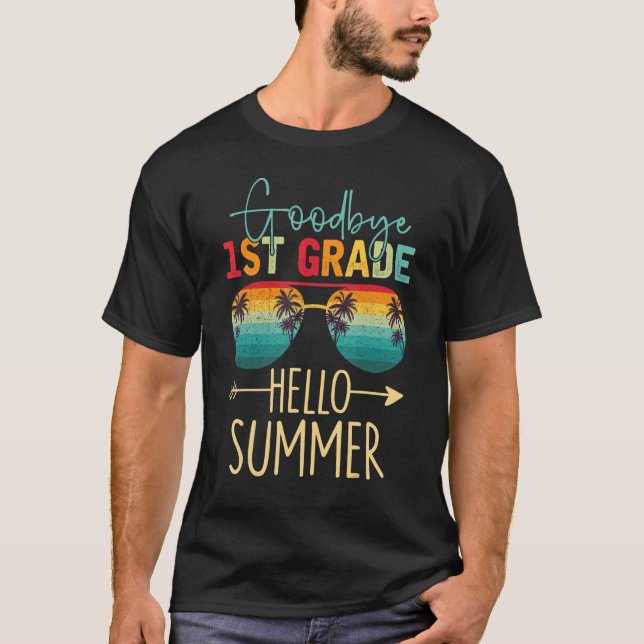 Goodbye 1st Grade Hello Summer Last Day Of School  T-Shirt (Vorderseite)