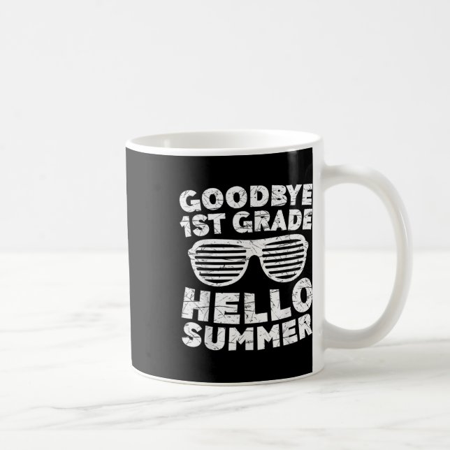 Goodbye 1st Grade Hello Summer Shirt First Grade G Kaffeetasse (Rechts)
