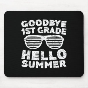 Goodbye 1st Grade Hello Summer Shirt First Grade G Mousepad