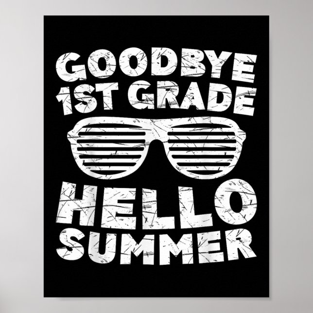Goodbye 1st Grade Hello Summer Shirt First Grade G Poster (Vorne)