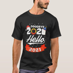Goodbye 2020 Hello 2021 Silvester Christmas Ho T-Shirt