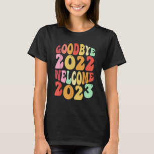 Goodbye 2022 Welcome 2023 Groovy Retro Neujahr T-Shirt