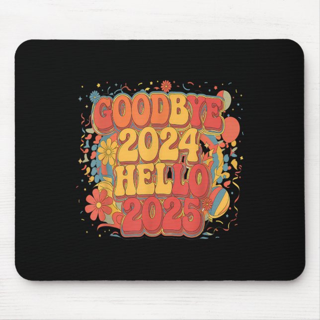 Goodbye 2024 Hello 2025 Fappy New Year Merry Chris Mousepad (Vorne)