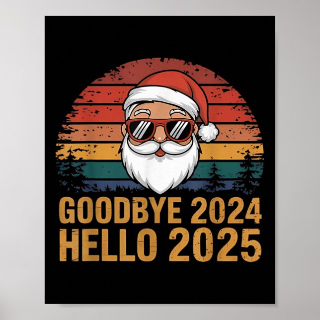 Goodbye 2024 Hello 2025 Fappy New Year Merry Chris Poster (Vorne)
