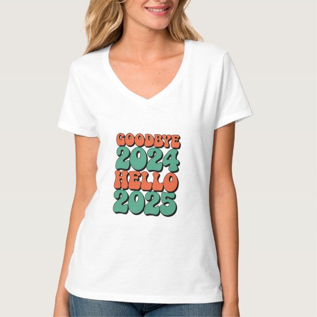 Goodbye 2024 Hello 2025 T-Shirt (Vorderseite)