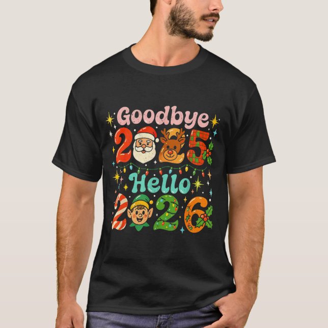 Goodbye 2025 Hello 2026 Cute Christmas New Year  T-Shirt (Vorderseite)